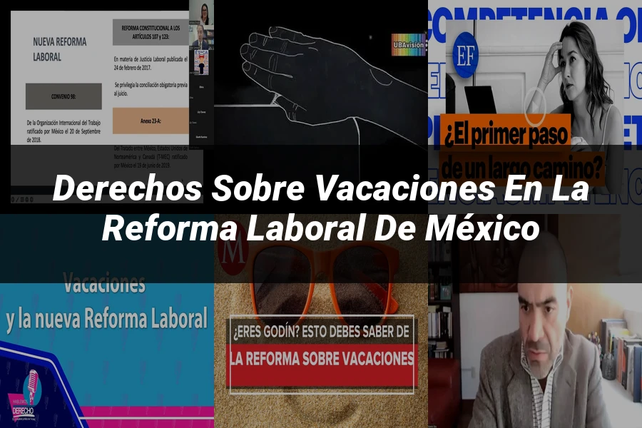 "Derechos sobre vacaciones en la reforma laboral de México"