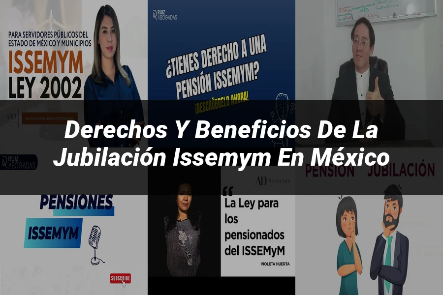 "Derechos y Beneficios de la Jubilación ISSEMYM en México"