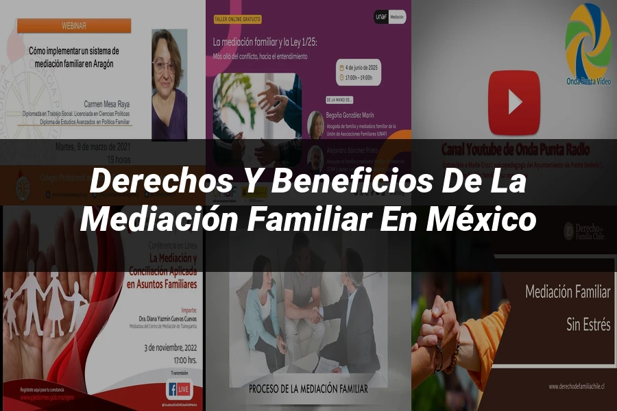 "Derechos y Beneficios de la Mediación Familiar en México"
