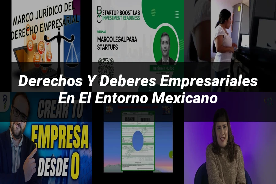 "Derechos y Deberes Empresariales en el Entorno Mexicano"