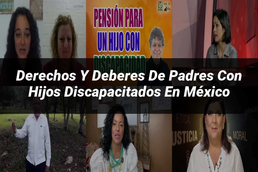 "Derechos y Deberes de Padres con Hijos Discapacitados en México"
