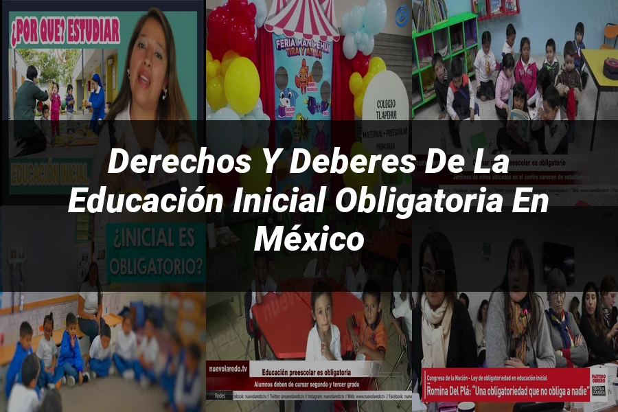 "Derechos y Deberes de la Educación Inicial Obligatoria en México"