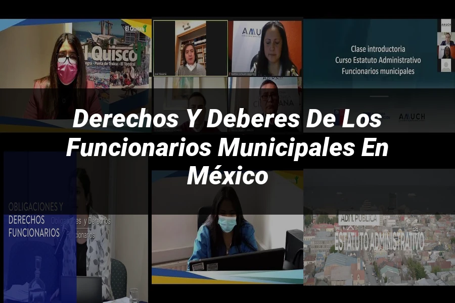"Derechos y Deberes de los Funcionarios Municipales en México"