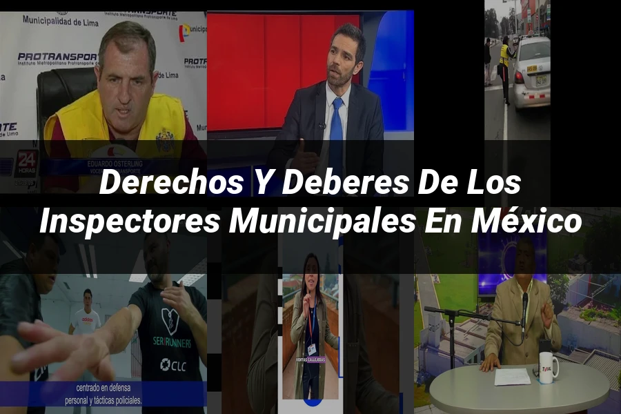 "Derechos y Deberes de los Inspectores Municipales en México"