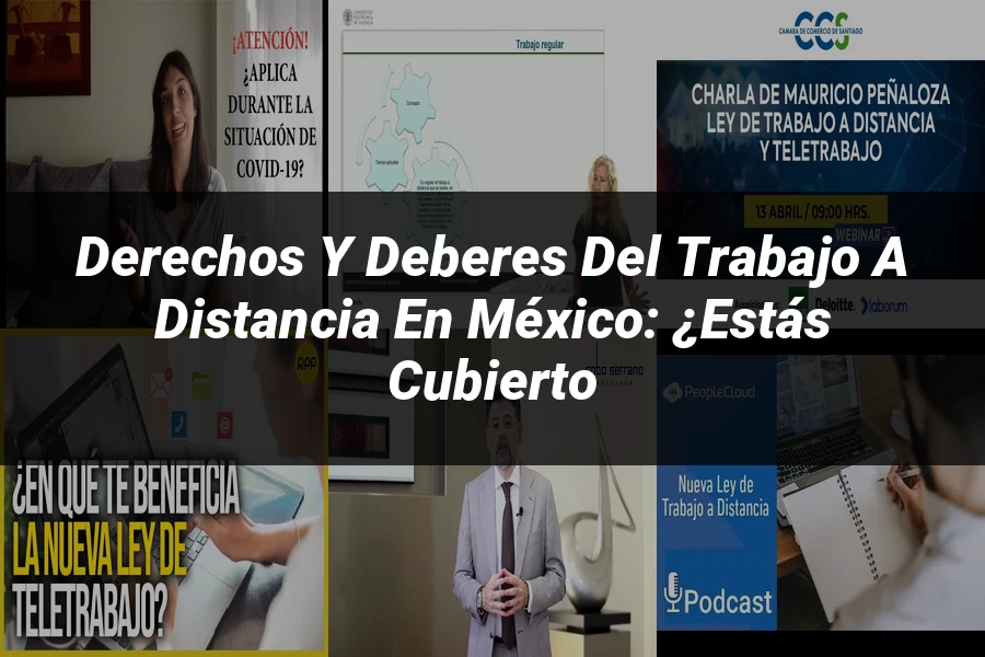 "Derechos y Deberes del Trabajo a Distancia en México: ¿Estás Cubierto