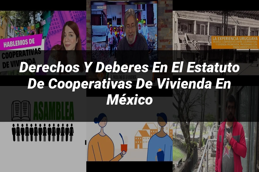 "Derechos y Deberes en el Estatuto de Cooperativas de Vivienda en México"