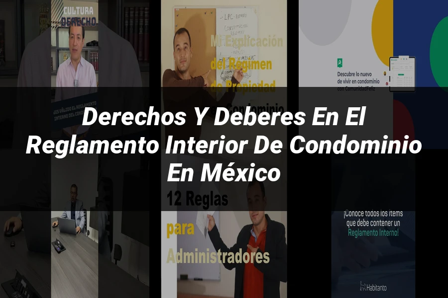 "Derechos y Deberes en el Reglamento Interior de Condominio en México"