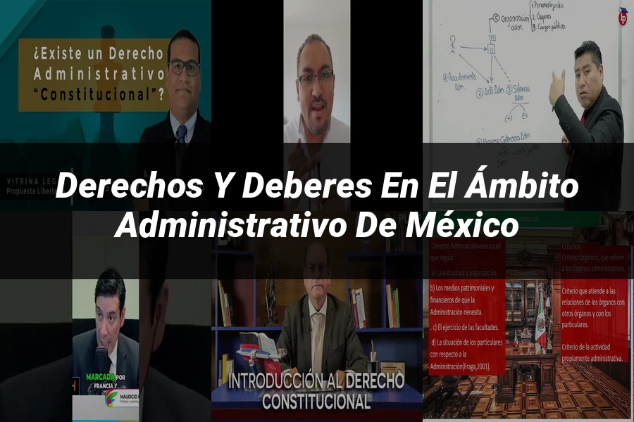 "Derechos y Deberes en el Ámbito Administrativo de México"