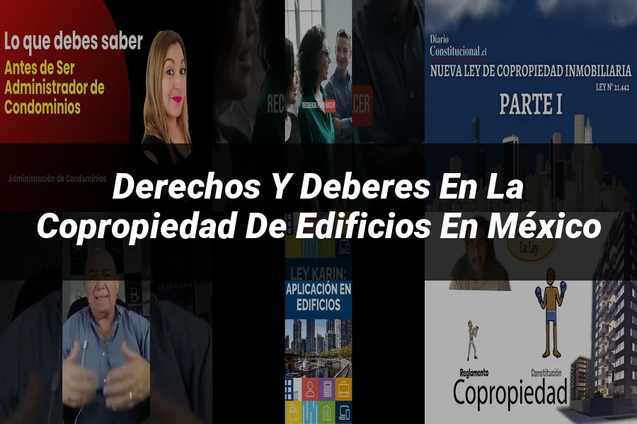 "Derechos y Deberes en la Copropiedad de Edificios en México"
