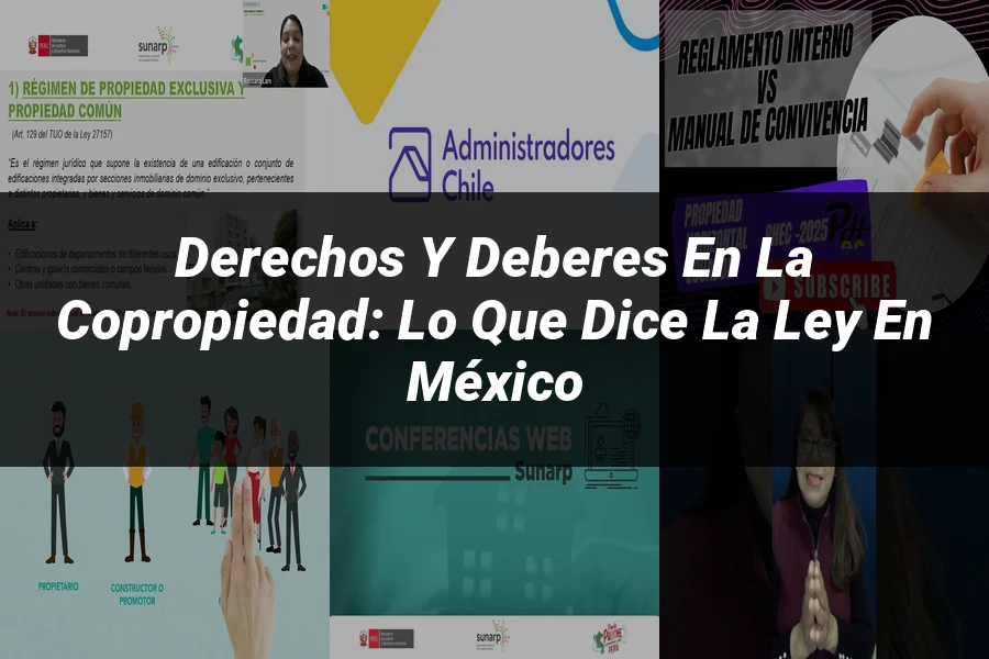 "Derechos y Deberes en la Copropiedad: Lo que Dice la Ley en México"