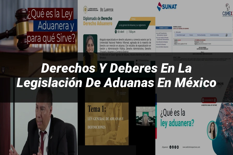 "Derechos y Deberes en la Legislación de Aduanas en México"