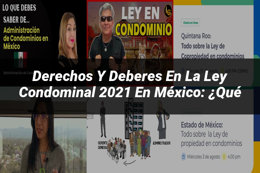 "Derechos y Deberes en la Ley Condominal 2021 en México: ¿Qué