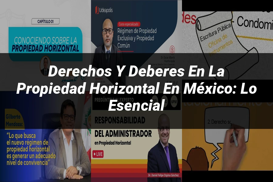 "Derechos y Deberes en la Propiedad Horizontal en México: Lo Esencial"