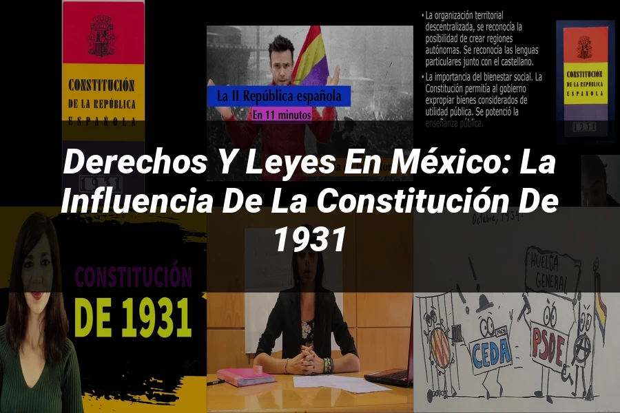 "Derechos y Leyes en México: La Influencia de la Constitución de 1931"