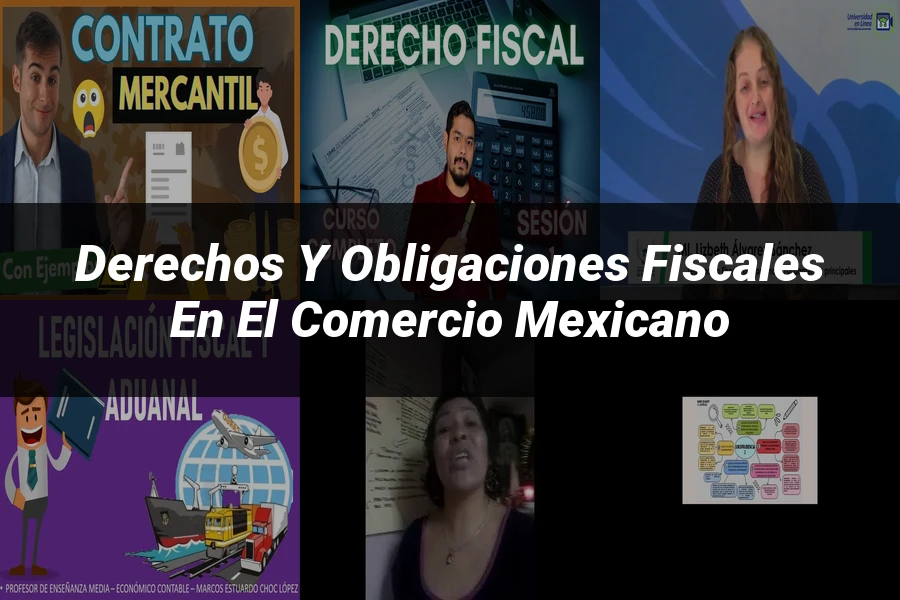 "Derechos y Obligaciones Fiscales en el Comercio Mexicano"