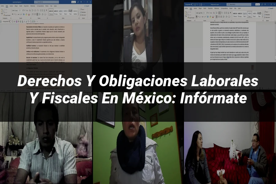 "Derechos y Obligaciones Laborales y Fiscales en México: Infórmate"