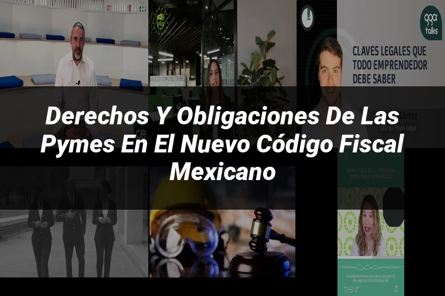 "Derechos y Obligaciones de las PYMES en el Nuevo Código Fiscal Mexicano"
