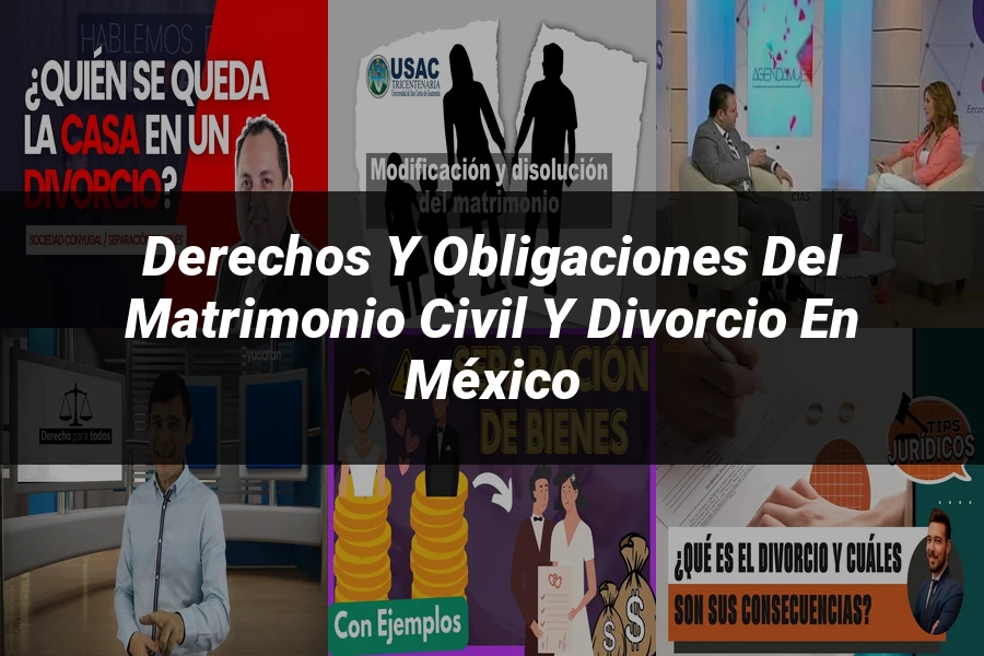"Derechos y Obligaciones del Matrimonio Civil y Divorcio en México"