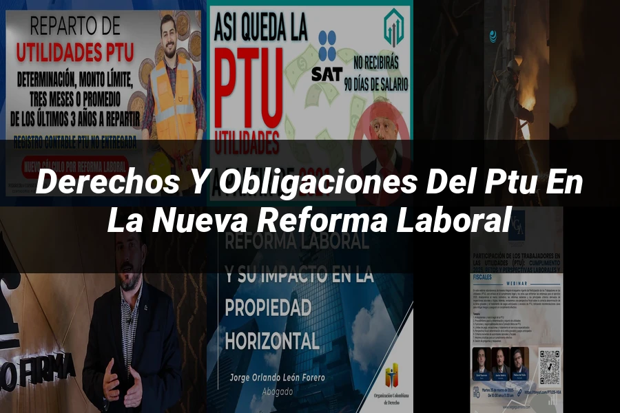 "Derechos y Obligaciones del PTU en la Nueva Reforma Laboral"
