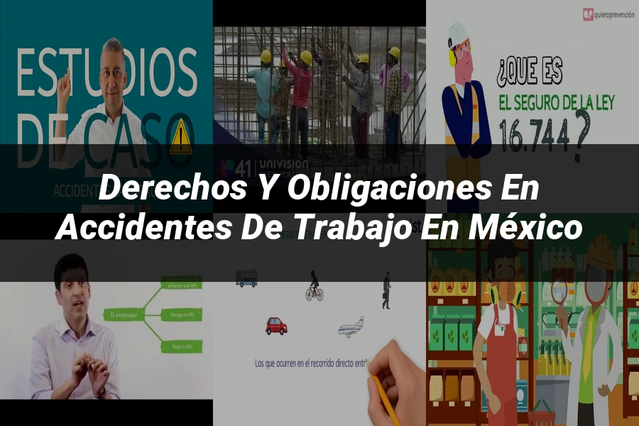 "Derechos y Obligaciones en Accidentes de Trabajo en México"