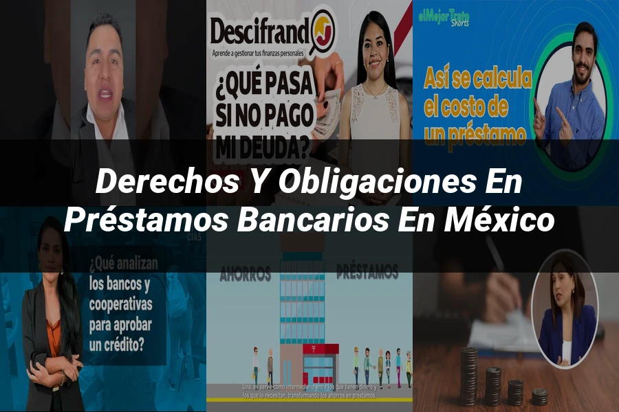 "Derechos y Obligaciones en Préstamos Bancarios en México"
