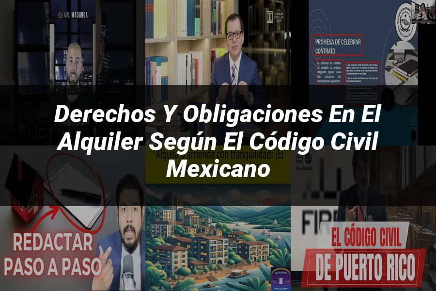"Derechos y Obligaciones en el Alquiler según el Código Civil Mexicano"