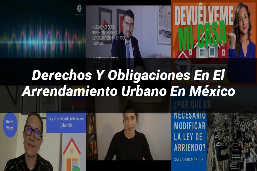 "Derechos y Obligaciones en el Arrendamiento Urbano en México"