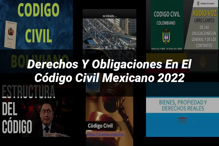 "Derechos y Obligaciones en el Código Civil Mexicano 2022"