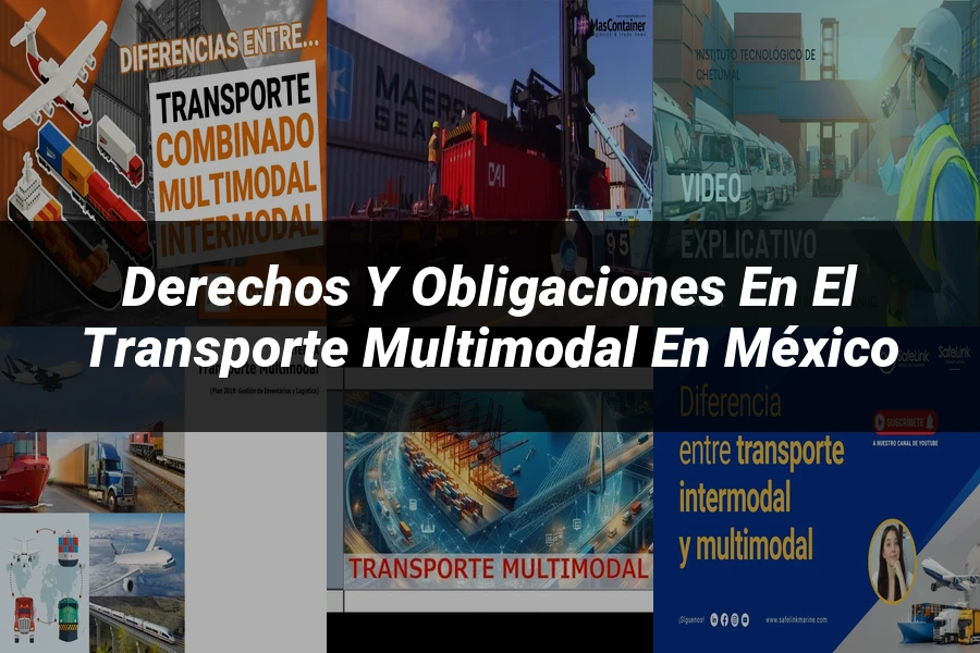 "Derechos y Obligaciones en el Transporte Multimodal en México"