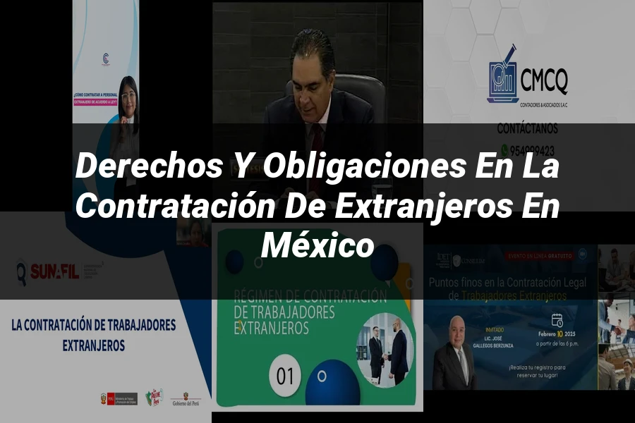 "Derechos y Obligaciones en la Contratación de Extranjeros en México"