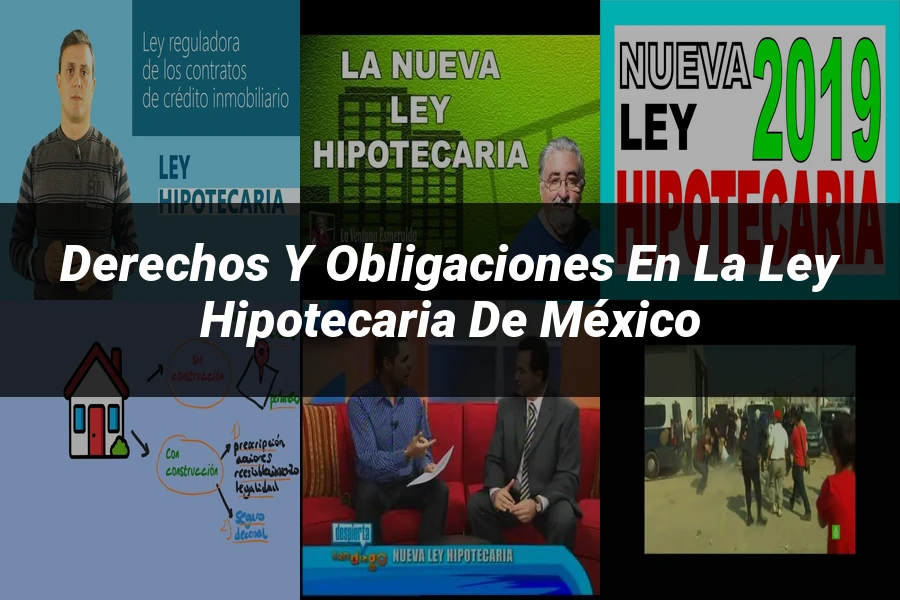 "Derechos y Obligaciones en la Ley Hipotecaria de México"