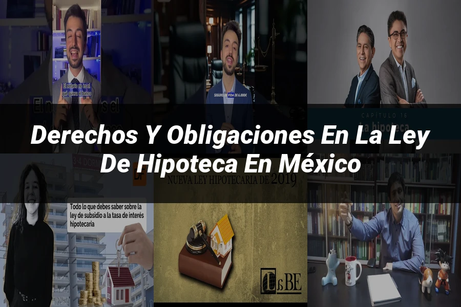 "Derechos y Obligaciones en la Ley de Hipoteca en México"