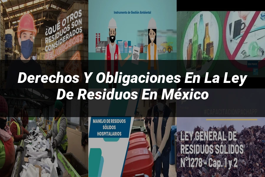 "Derechos y Obligaciones en la Ley de Residuos en México"