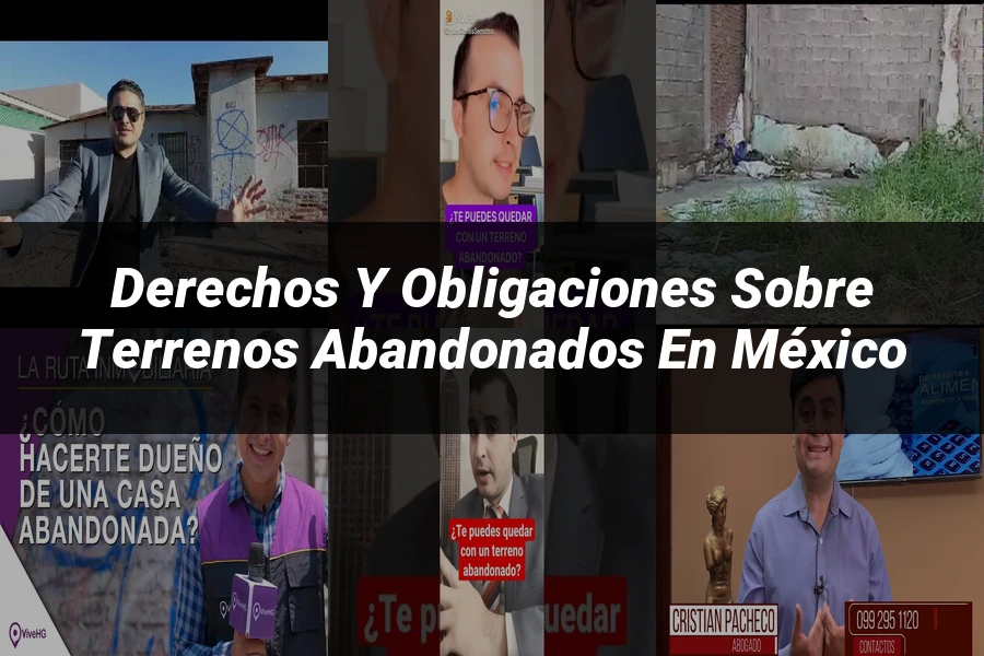 "Derechos y Obligaciones sobre Terrenos Abandonados en México"