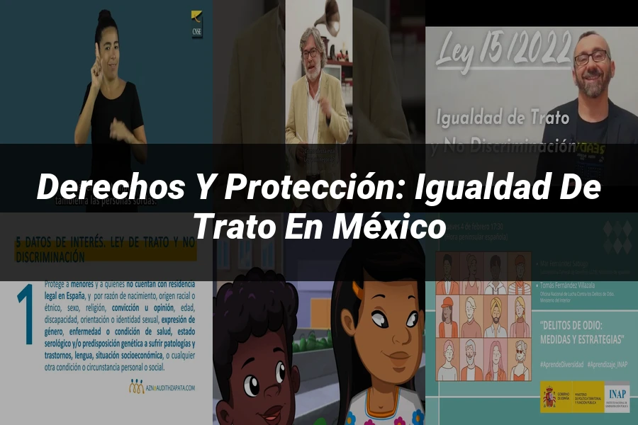 "Derechos y Protección: Igualdad de Trato en México"