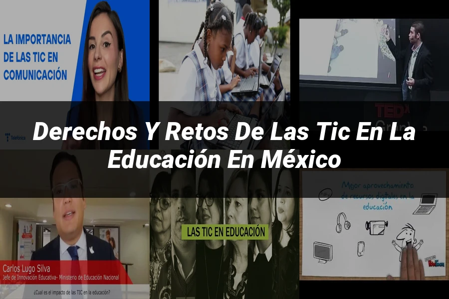 "Derechos y Retos de las TIC en la Educación en México"