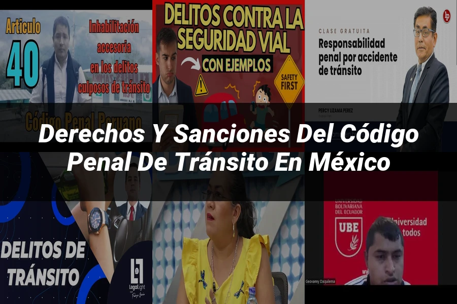 "Derechos y Sanciones del Código Penal de Tránsito en México"