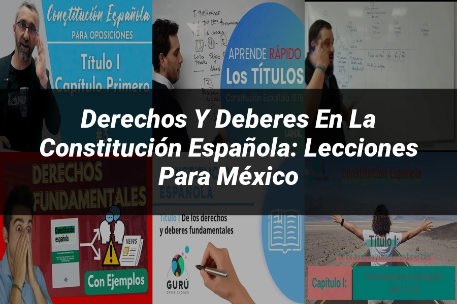 "Derechos y deberes en la Constitución española: lecciones para México"