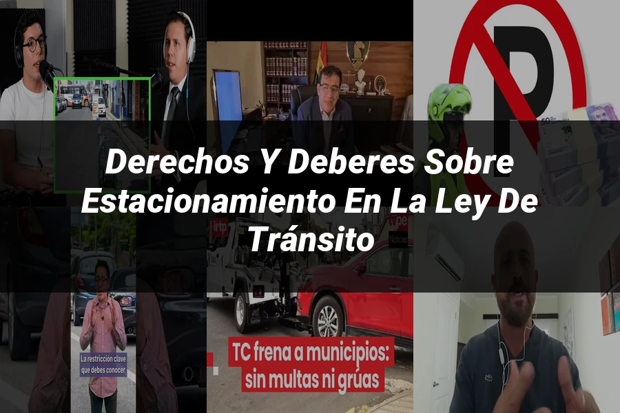 "Derechos y deberes sobre estacionamiento en la ley de tránsito"
