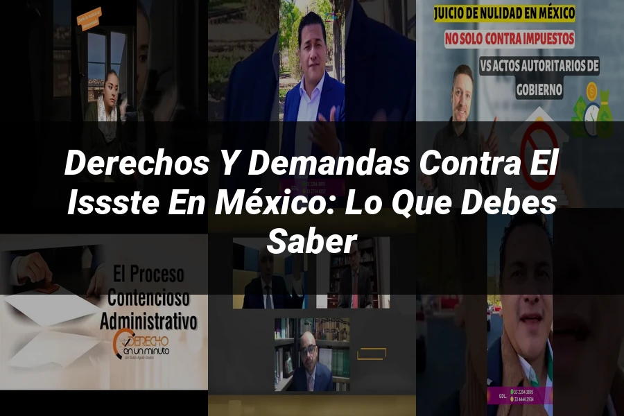 "Derechos y demandas contra el ISSSTE en México: lo que debes saber"