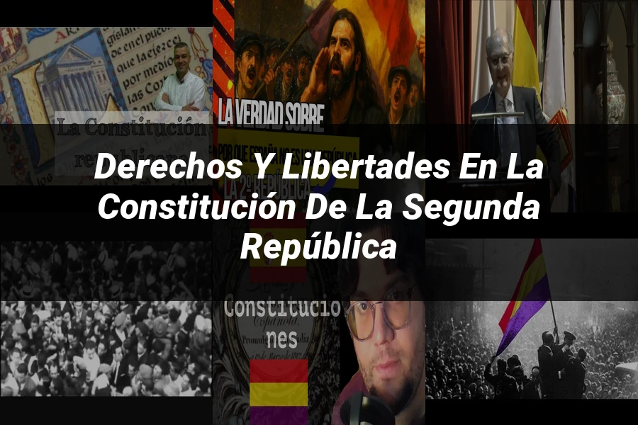 "Derechos y libertades en la constitución de la segunda república"