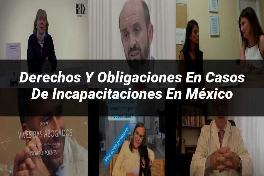"Derechos y obligaciones en casos de incapacitaciones en México"
