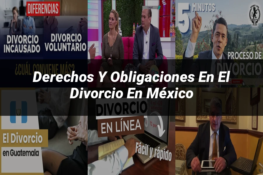 "Derechos y obligaciones en el divorcio en México"