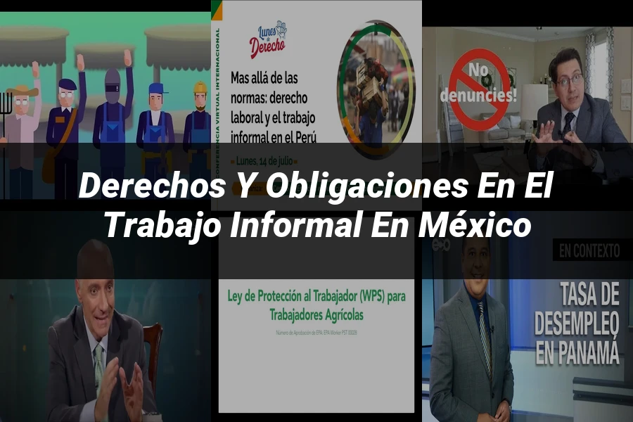 "Derechos y obligaciones en el trabajo informal en México"