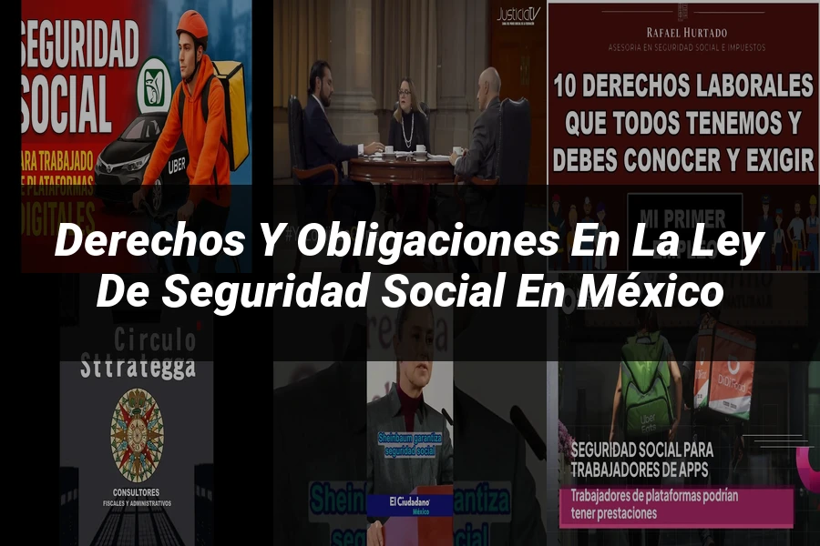 "Derechos y obligaciones en la ley de seguridad social en México"
