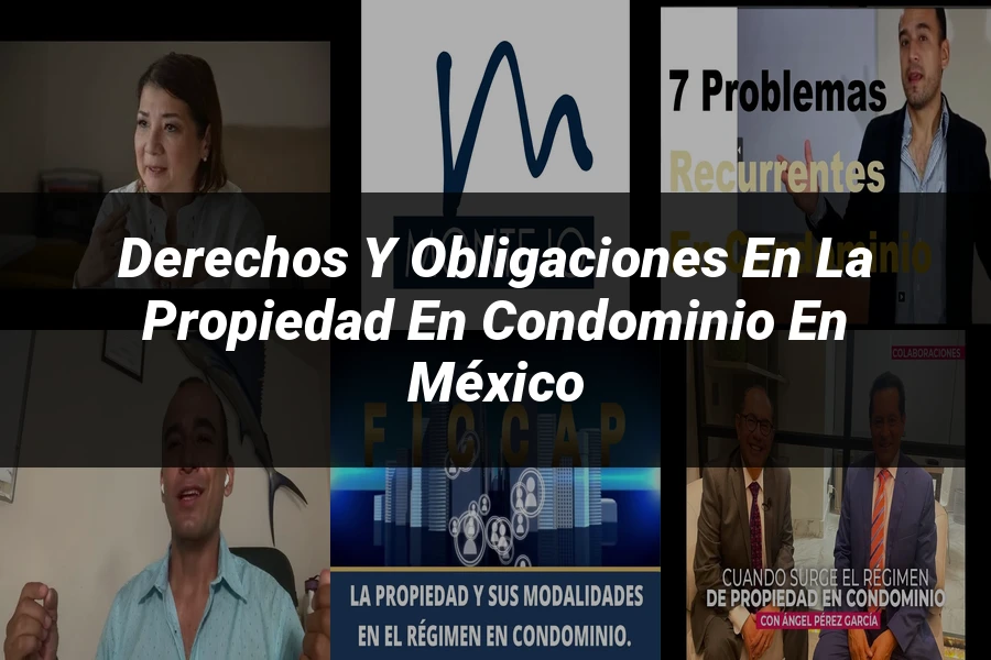 "Derechos y obligaciones en la propiedad en condominio en México"