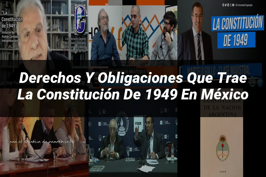 "Derechos y obligaciones que trae la constitución de 1949 en México"