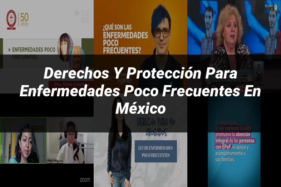 "Derechos y protección para enfermedades poco frecuentes en México"