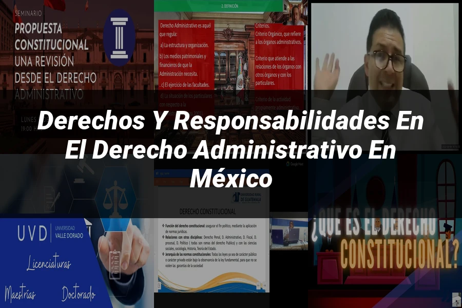"Derechos y responsabilidades en el derecho administrativo en México"