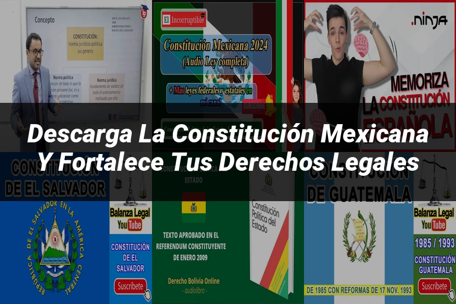 "Descarga la Constitución Mexicana y Fortalece Tus Derechos Legales"